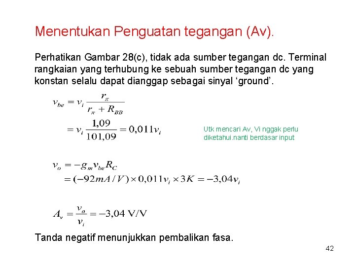 Menentukan Penguatan tegangan (Av). Perhatikan Gambar 28(c), tidak ada sumber tegangan dc. Terminal rangkaian