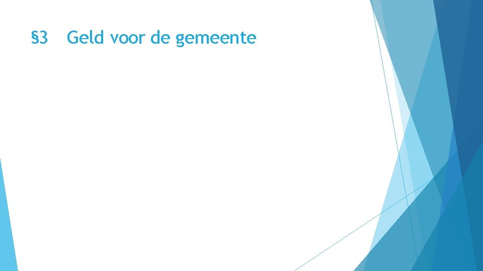 § 3 Geld voor de gemeente 