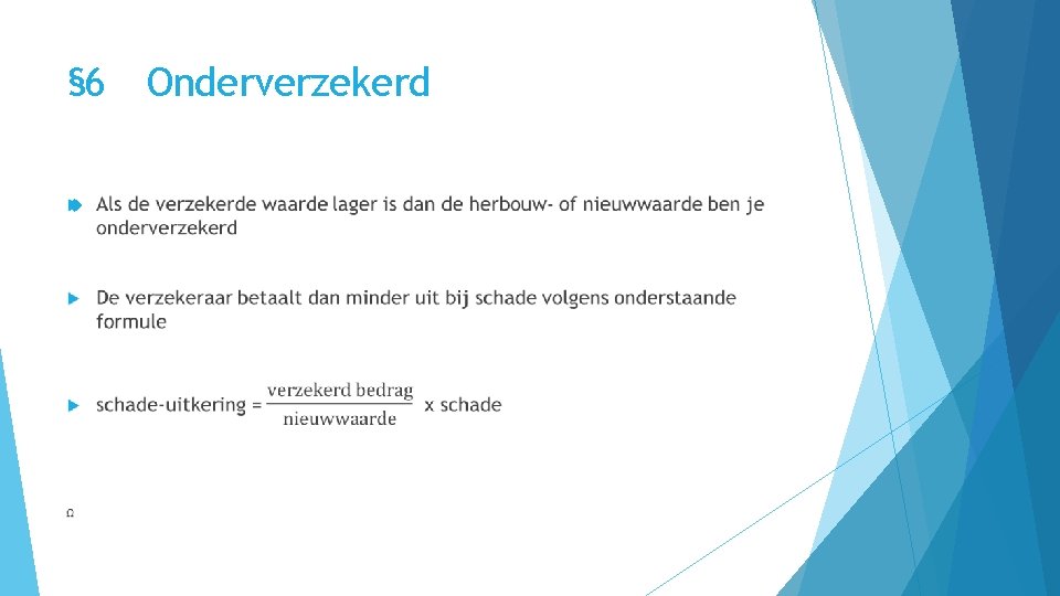 § 6 Onderverzekerd 