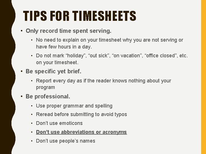 TIPS FOR TIMESHEETS • Only record time spent serving. • No need to explain