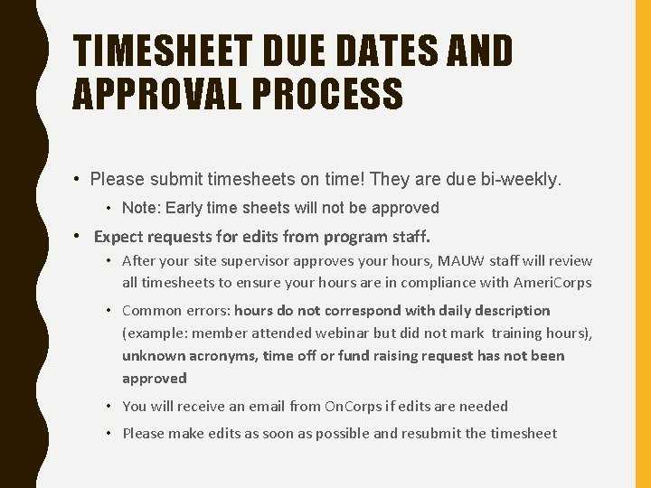 TIMESHEET DUE DATES AND APPROVAL PROCESS • Please submit timesheets on time! They are