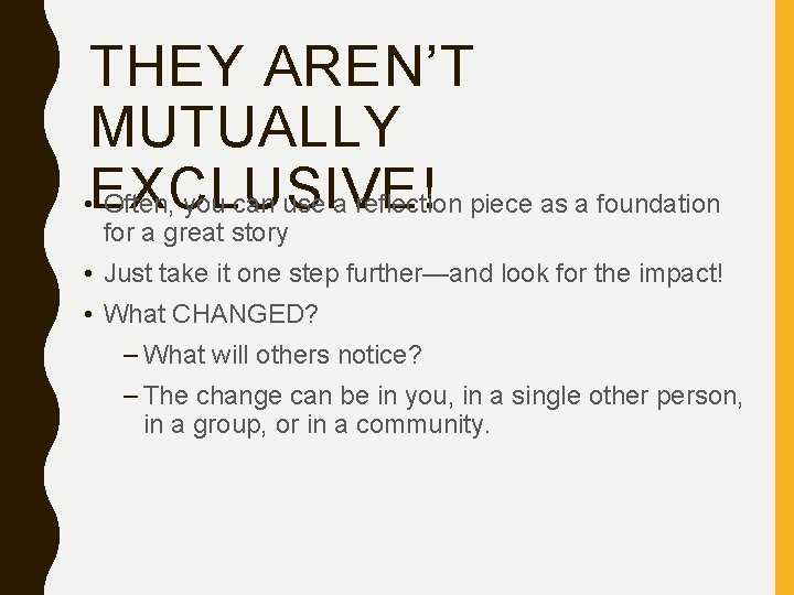 THEY AREN’T MUTUALLY • EXCLUSIVE! Often, you can use a reflection piece as a