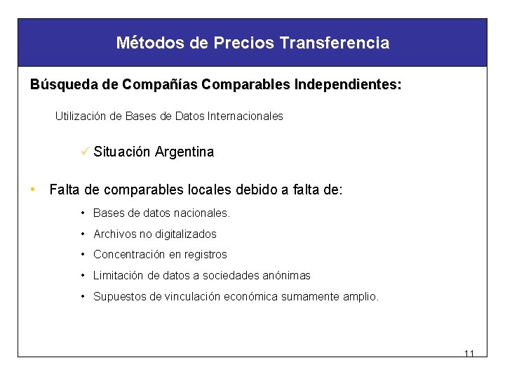 Métodos de Precios Transferencia Búsqueda de Compañías Comparables Independientes: Utilización de Bases de Datos