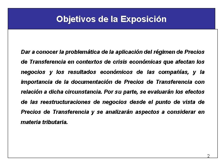 Objetivos de la Exposición Dar a conocer la problemática de la aplicación del régimen