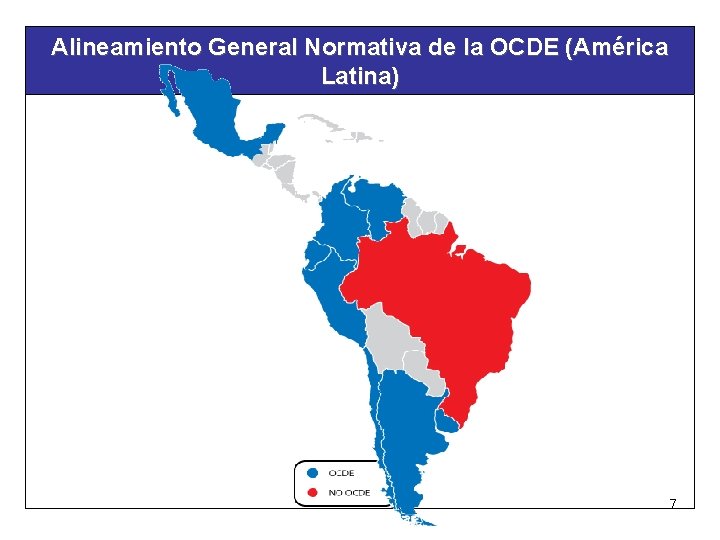 Alineamiento General Normativa de la OCDE (América Latina) 7 