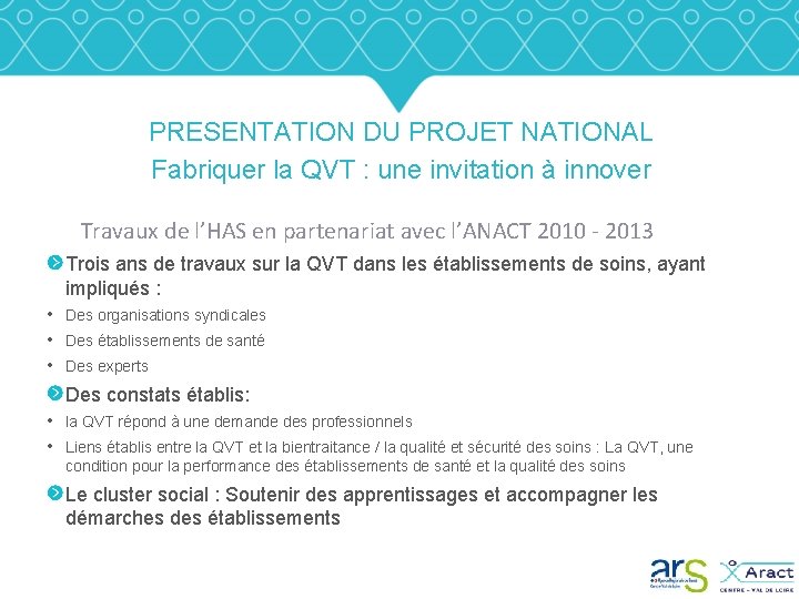 PRESENTATION DU PROJET NATIONAL Fabriquer la QVT : une invitation à innover Travaux de