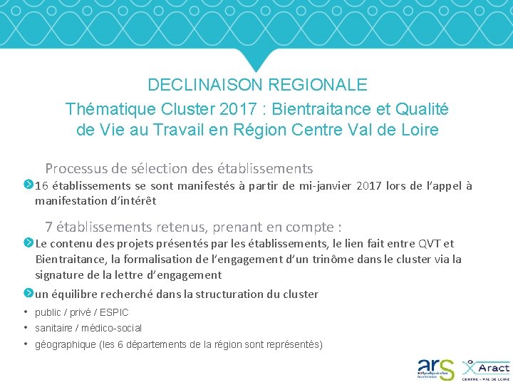 DECLINAISON REGIONALE Thématique Cluster 2017 : Bientraitance et Qualité de Vie au Travail en