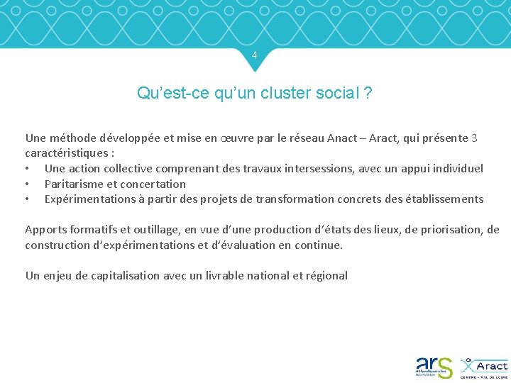 4 Qu’est-ce qu’un cluster social ? Une méthode développée et mise en œuvre par