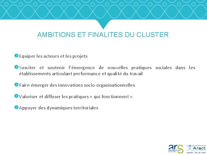 AMBITIONS ET FINALITES DU CLUSTER Equiper les acteurs et les projets Susciter et soutenir