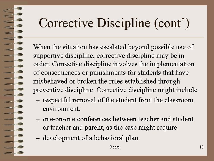 Corrective Discipline (cont’) When the situation has escalated beyond possible use of supportive discipline,