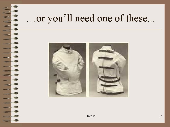 …or you’ll need one of these. . . Reese 12 