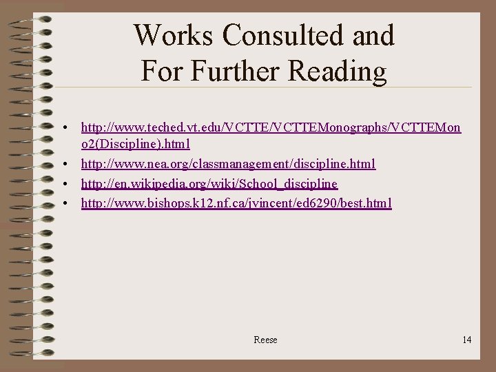 Works Consulted and For Further Reading • http: //www. teched. vt. edu/VCTTEMonographs/VCTTEMon o 2(Discipline).