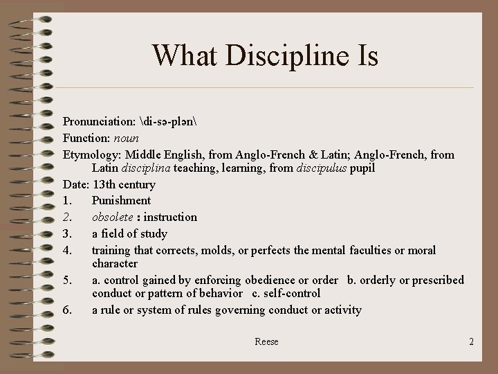 What Discipline Is Pronunciation: di-sə-plən Function: noun Etymology: Middle English, from Anglo-French & Latin;