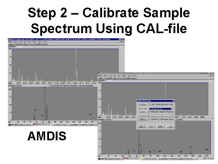 Step 2 – Calibrate Sample Spectrum Using CAL-file AMDIS 