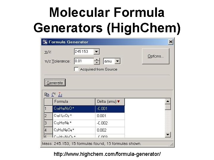 Molecular Formula Generators (High. Chem) http: //www. highchem. com/formula-generator/ 