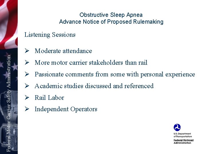 Obstructive Sleep Apnea Advance Notice of Proposed Rulemaking Listening Sessions Ø Moderate attendance Ø