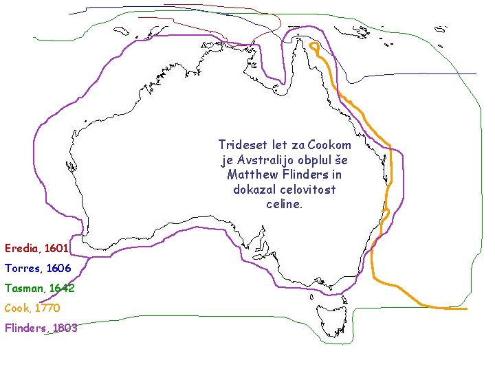 Trideset let za Cookom je Avstralijo obplul še Matthew Flinders in dokazal celovitost celine.