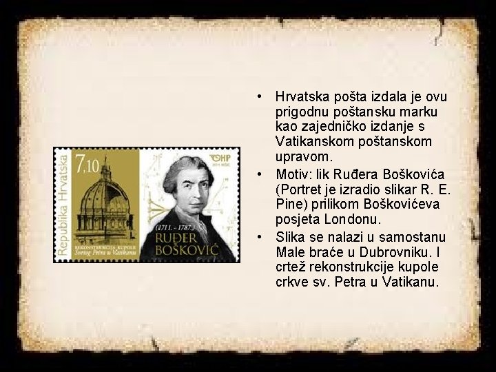 • Hrvatska pošta izdala je ovu prigodnu poštansku marku kao zajedničko izdanje s • Hrvatska pošta izdala je ovu prigodnu poštansku marku kao zajedničko izdanje s