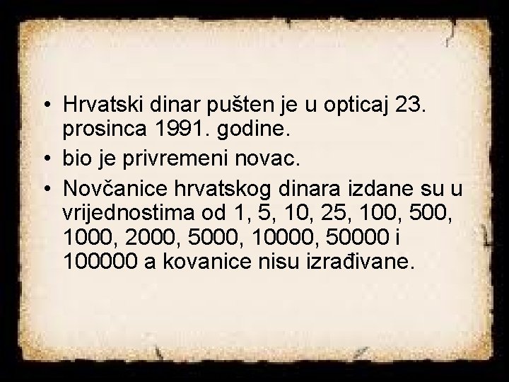 • Hrvatski dinar pušten je u opticaj 23. prosinca 1991. godine. • bio • Hrvatski dinar pušten je u opticaj 23. prosinca 1991. godine. • bio