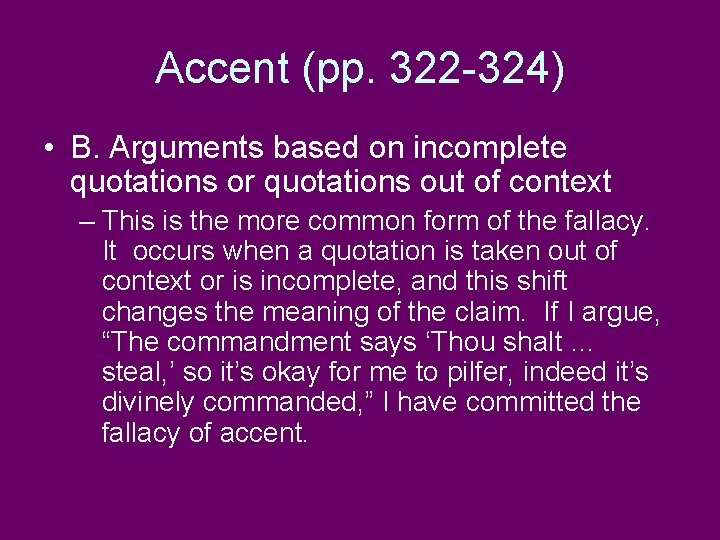 Accent (pp. 322 -324) • B. Arguments based on incomplete quotations or quotations out