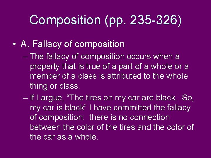 Composition (pp. 235 -326) • A. Fallacy of composition – The fallacy of composition