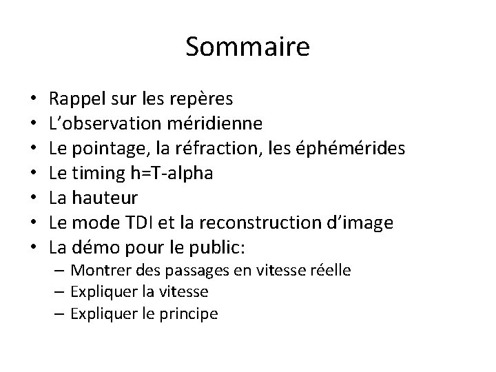Sommaire • • Rappel sur les repères L’observation méridienne Le pointage, la réfraction, les