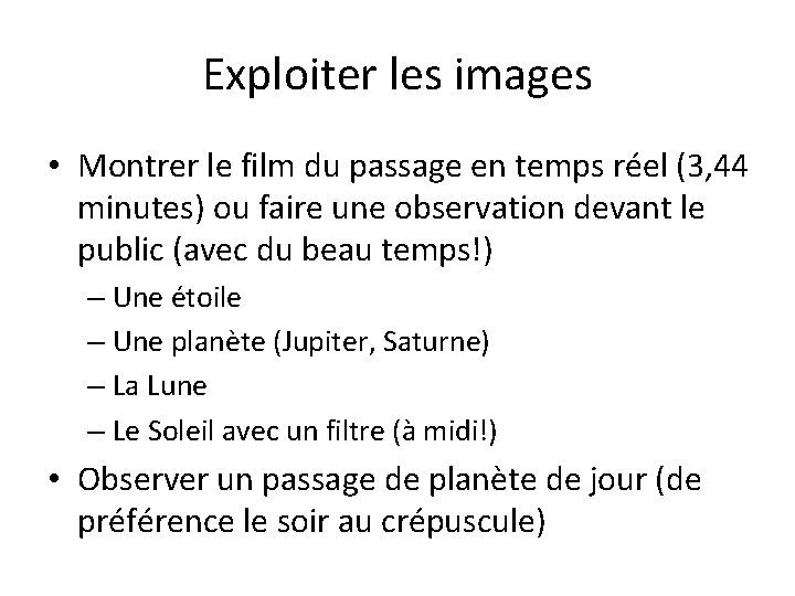 Exploiter les images • Montrer le film du passage en temps réel (3, 44