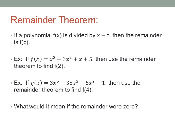 Remainder Theorem: • 