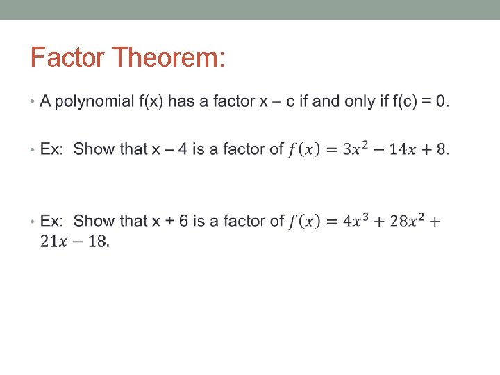 Factor Theorem: • 