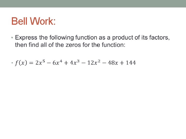 Bell Work: • 