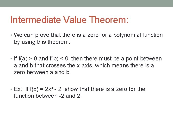 Intermediate Value Theorem: • We can prove that there is a zero for a
