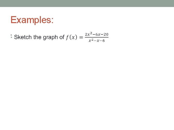 Examples: • 