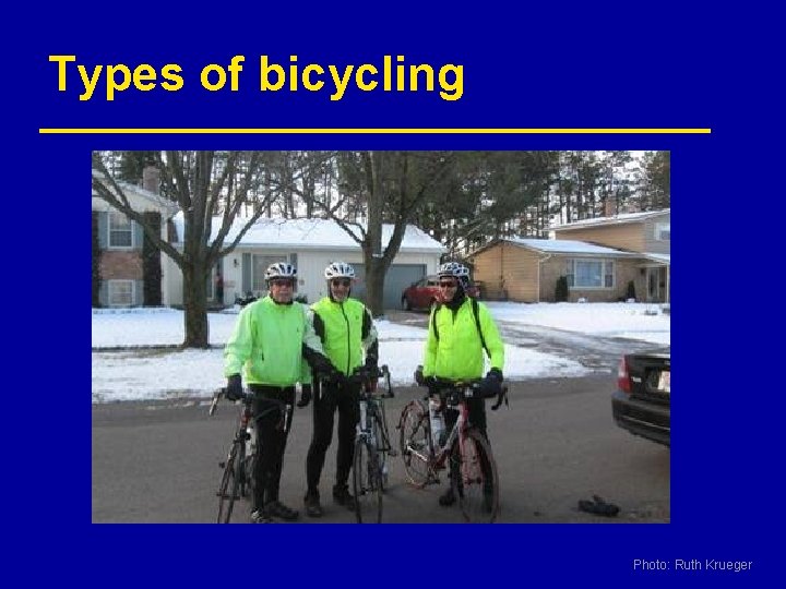 Types of bicycling Photo: Ruth Krueger 