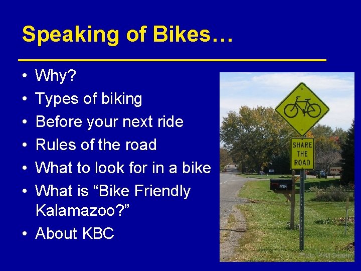 Speaking of Bikes… • • • Why? Types of biking Before your next ride