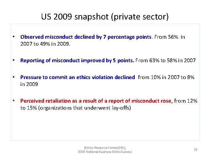 US 2009 snapshot (private sector) • Observed misconduct declined by 7 percentage points. From