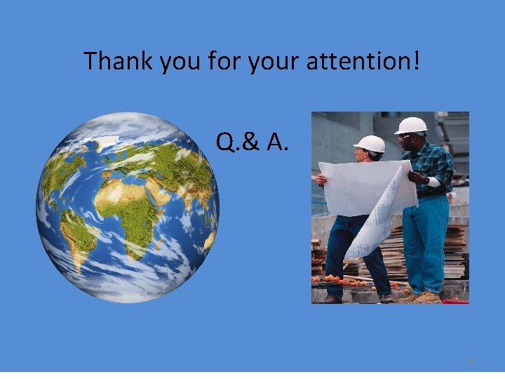 Thank you for your attention! Q. & A. 45 