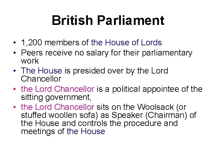 British Parliament • 1, 200 members of the House of Lords • Peers receive