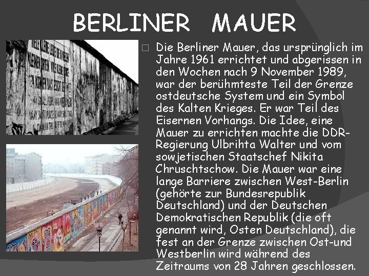 BERLINER MAUER � Die Berliner Mauer, das ursprünglich im Jahre 1961 errichtet und abgerissen