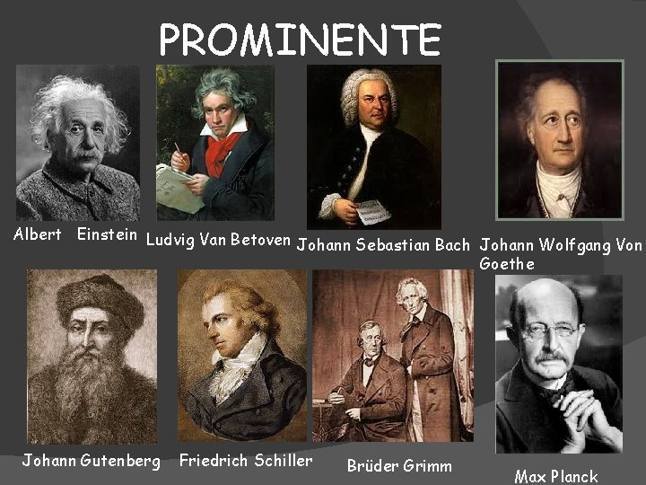 PROMINENTE Albert Einstein Ludvig Van Betoven Johann Sebastian Bach Johann Wolfgang Von Goethe Johann
