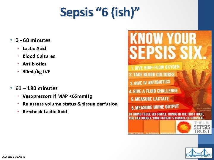 Sepsis “ 6 (ish)” • 0 - 60 minutes • • Lactic Acid Blood