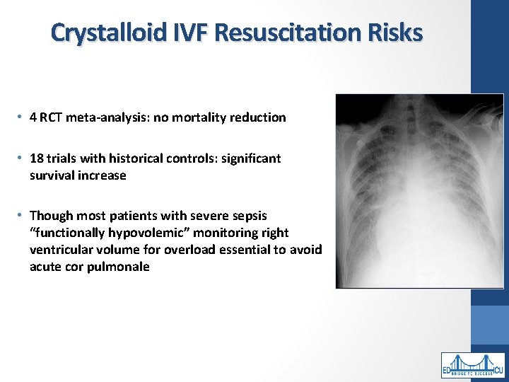 Crystalloid IVF Resuscitation Risks • 4 RCT meta-analysis: no mortality reduction • 18 trials