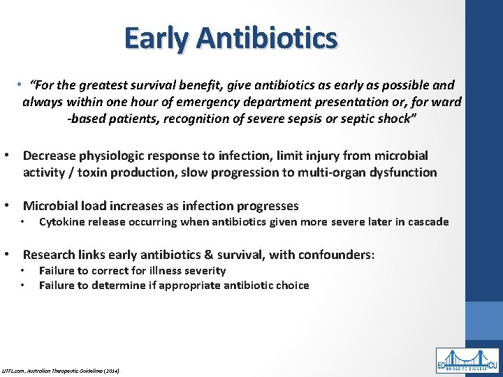 Early Antibiotics • “For the greatest survival benefit, give antibiotics as early as possible