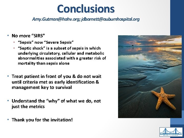 Conclusions Amy. Gutman@hahv. org; jdbarnett@auburnhospital. org • No more “SIRS” • “Sepsis” now “Severe