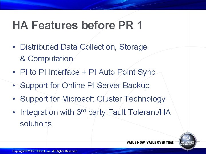 HA Features before PR 1 • Distributed Data Collection, Storage & Computation • PI