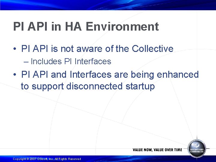 PI API in HA Environment • PI API is not aware of the Collective