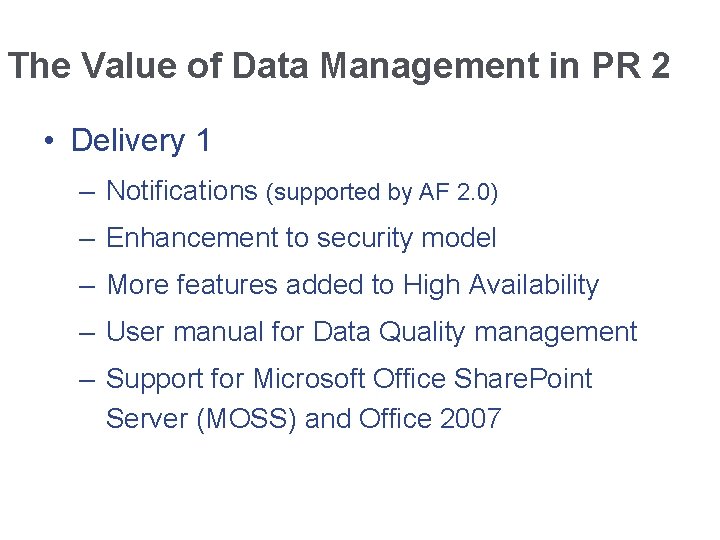 The Value of Data Management in PR 2 • Delivery 1 – Notifications (supported