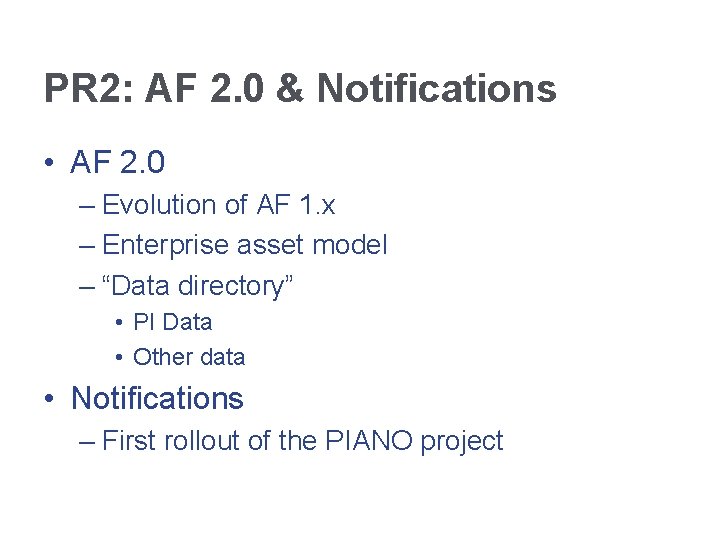 PR 2: AF 2. 0 & Notifications • AF 2. 0 – Evolution of