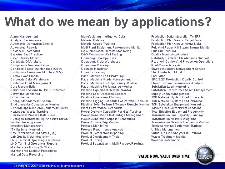 What do we mean by applications? Alarm Management Analyzer Performance Automated Generation Control Automated