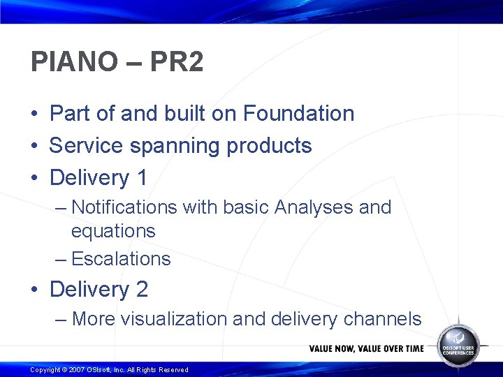 PIANO – PR 2 • Part of and built on Foundation • Service spanning