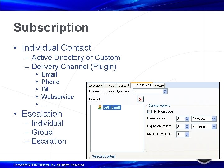 Subscription • Individual Contact – Active Directory or Custom – Delivery Channel (Plugin) •